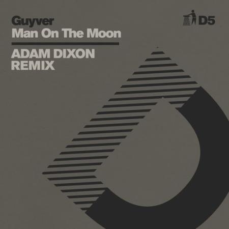 Guyver - Man On The Moon (Adam Dixon Remix) - D5 (2021)