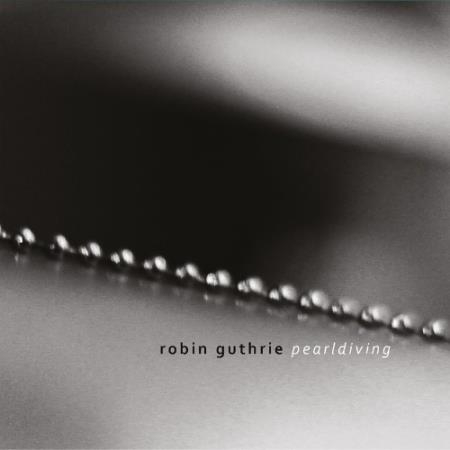 Robin Guthrie - Pearldiving (2021)