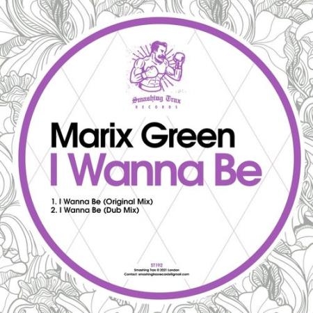 Marix Green - I Wanna Be (2021)