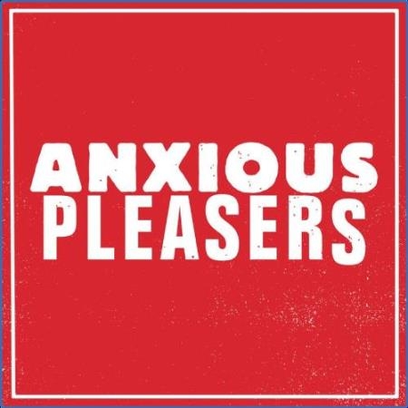 Anxious Pleasers - Anxious Pleasers (2021)