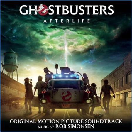Rob Simonsen - Ghostbusters: Afterlife (Original Motion Picture Soundtrack) (2021)