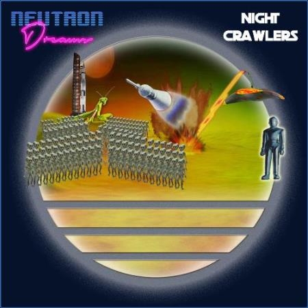Neutron Dreams - Night Crawlers (2021)