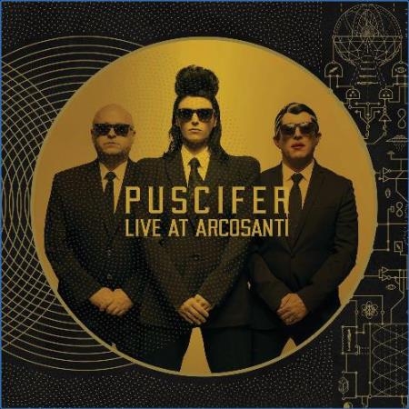 Puscifer - Live At Arcosanti (2021)