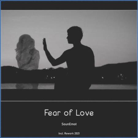 SounEmot - Fear of Love Rework (2021)