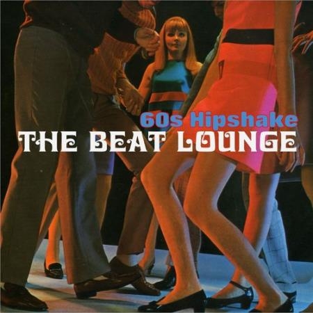 The Beat Lounge: 60s Hipshake (2021)