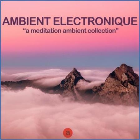 Ambient Elecronique (A Meditation Ambient Collection) (2021)