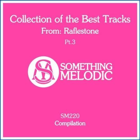 Collection of the Best Tracks From: Raflestone, Pt. 3 (2021)