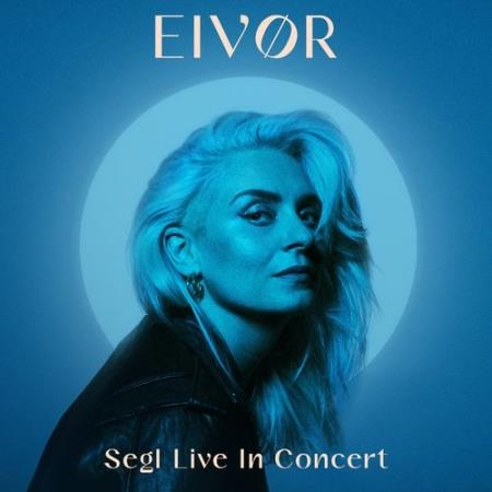 Eivor - Segl Live In Concert (Live At Nordic House Faroe Islands September 2020) (2021)