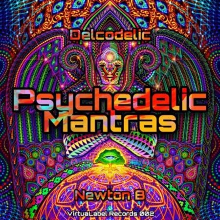 Newton B & Delcodelic - Psychedelic Mantras (2021)