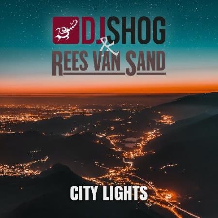 DJ Shog & Rees van Sand - City Lights (2021)