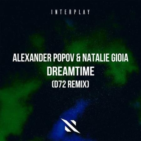 Alexander Popov & Natalie Gioia - Dreamtime (D72 Remix) (2022)
