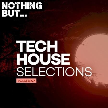 Nothing But... Tech House Selections, Vol. 07 (2022)