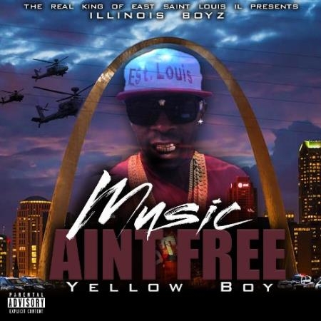 Yellow Boy - Illinois Boyz: Music Aint Free (2022)