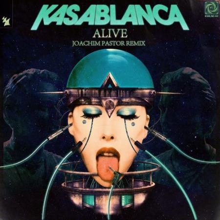 Kasablanca - Alive (Joachim Pastor Remix) (2022)