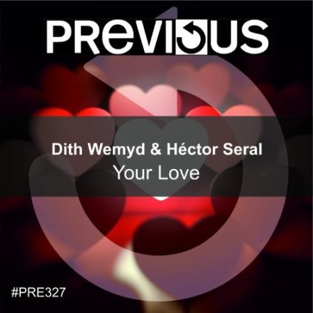 Dith Wemyd & Hector Seral - Your Love (2022)