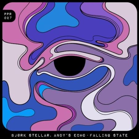 Bjork Stellar & Andy's Echo - Falling State (2022)