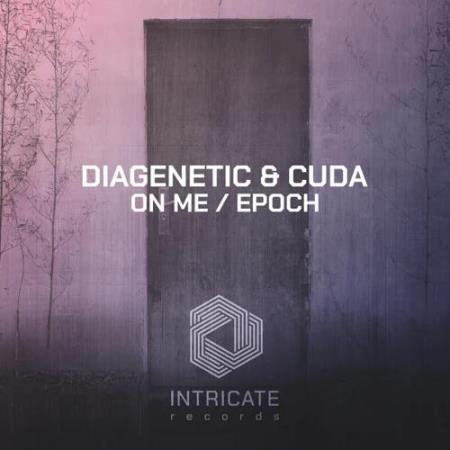 Diagenetic & Cuda - On Me And Epoch Ep (2021)