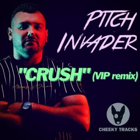Pitch Invader - Crush (VIP Remix) (2022)