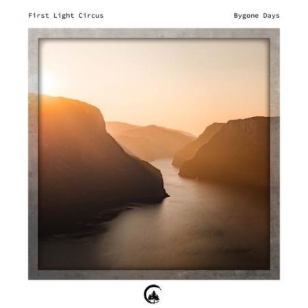 First Light Circus - Bygone Days (2022)