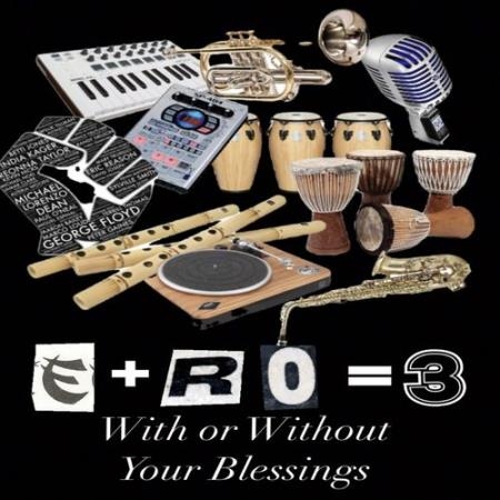 E+RO=3 - With Or Without Your Blessings (2022)