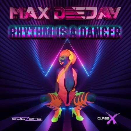 Max Deejay - Rhythm Is a Dancer (2022)