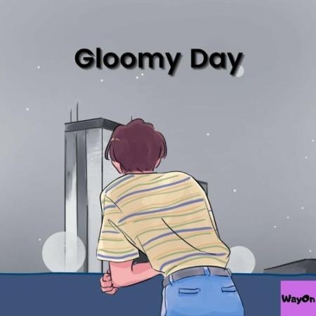WayOn - Gloomy Day (2022)