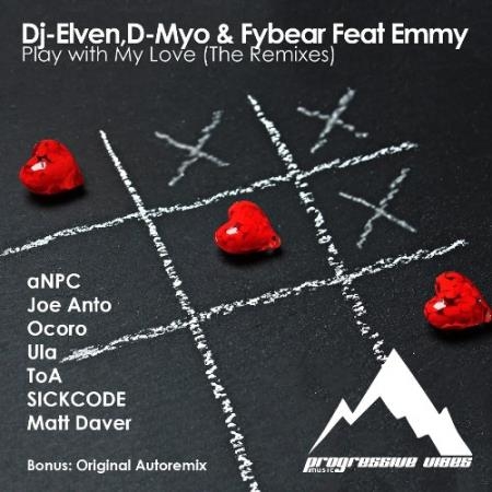 Dj-Elven  D-Myo & Fybear ft. Emmy - Play With My Love (The Remixes) (2022)