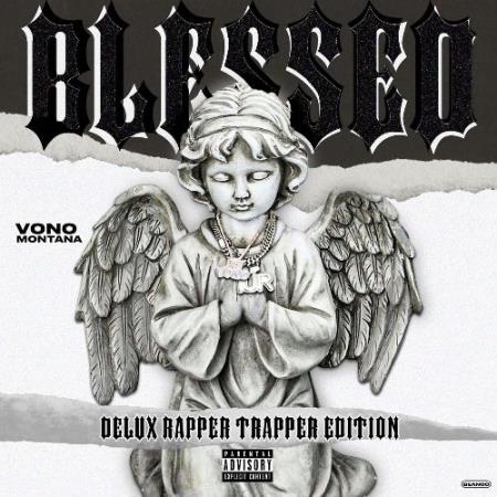 Vono Montana - Blessed Delux Rapper Trapper Edition (2022)