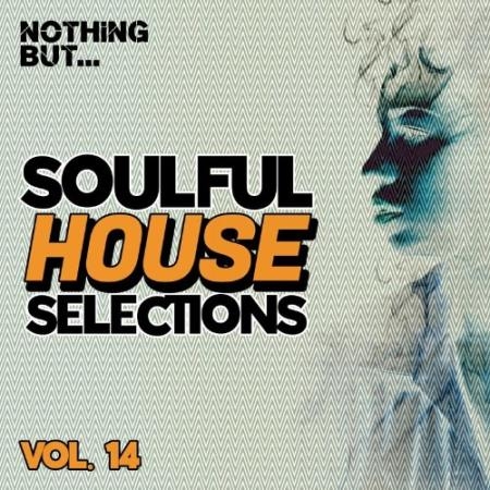 Nothing But... Soulful House Selections, Vol. 14 (2022)