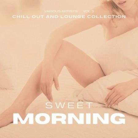 Sweet Morning (Chill out and Lounge Collection), Vol. 3 (2022)
