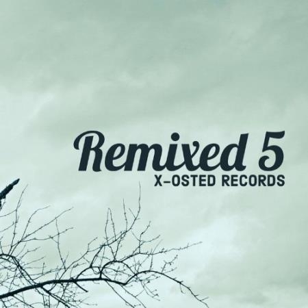 X-Osted - Remixed 5 (2022)