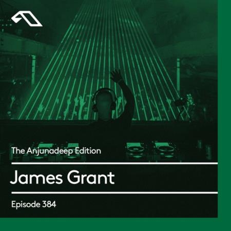 James Grant - The Anjunadeep Edition 384 (2022-01-27)