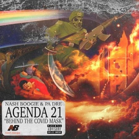Nash Boogie & PA Dre - Agenda 21: Behind The Covid Mask (2022)