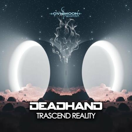 Deadhand - Trascend Reality (2022)