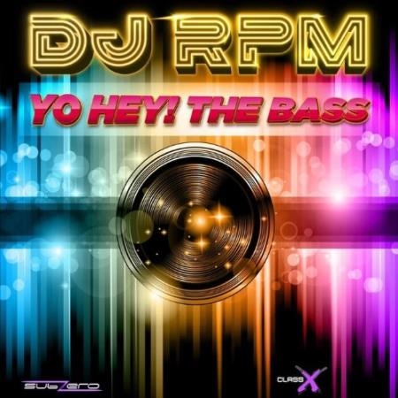 DJ RPM - Yo Hey! The Bass (2022)