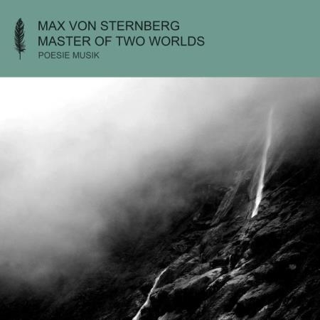 Max von Sternberg - Master of Two Worlds (2022)
