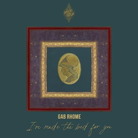 Gab Rhome - I've Made the Bed for You (2022)