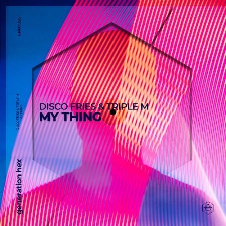 Disco Fries & Triple M - My Thing (2022)