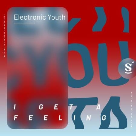 Electronic Youth - I Get A Feeling (2022)