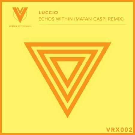 Luccio - Echos Within ( Matan Caspi Remix ) (2022)