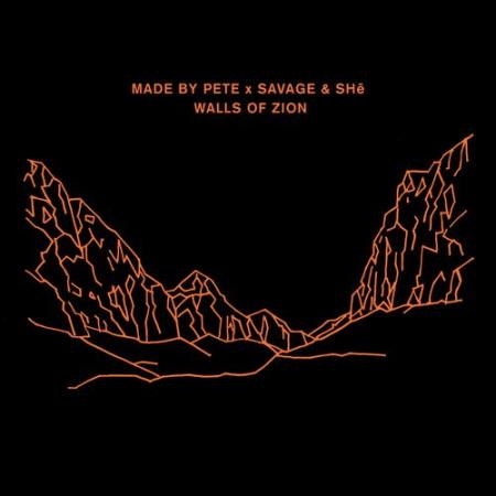 Made By Pete & Savage & SHe - Walls of Zion (2022)