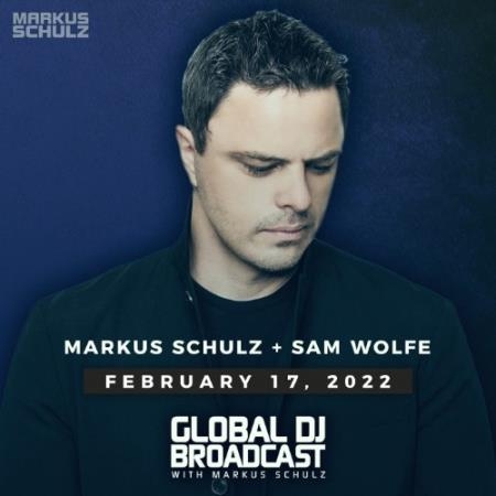 Markus Schulz & Sam WOLFE - Global DJ Broadcast (2022-02-17)