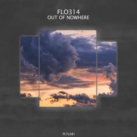 Flo314 - Out of Nowhere (2022)