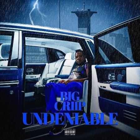 Big Criip - Undeniable (2022)