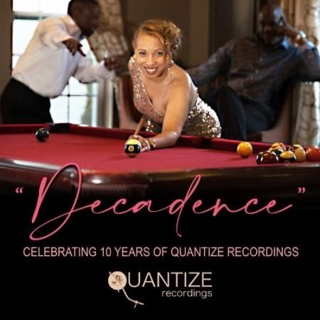 Decadence - Celebrating 10 Years of Quantize Recordings (Compiled & Mixed by DJ Spen) (2022)