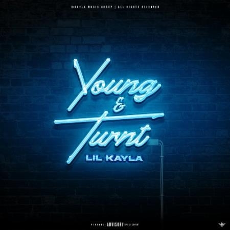 Lil Kayla - Young & Turnt (2022)