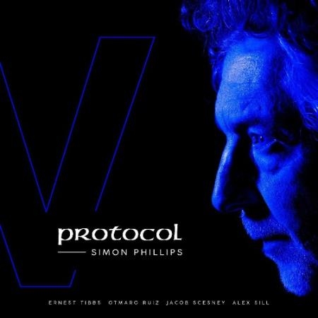 Simon Phillips, Ernest Tibbs, Otmaro Ruiz, Jacob Scesney, Alex Sill - Protocol V (2022)