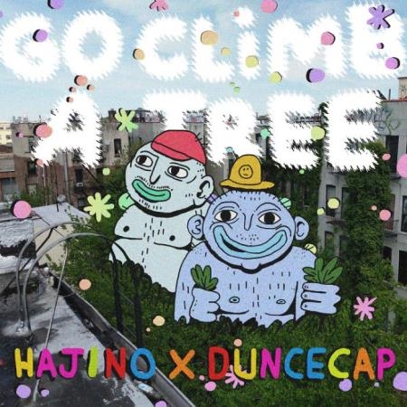 Duncecap & Hajino - Go Climb A Tree (2022)