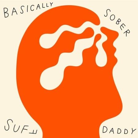 Suff Daddy - Basically Sober (2022)