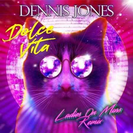 Dennis Jones - Dolce Vita (Ladies On Mars Remixes) (2022)